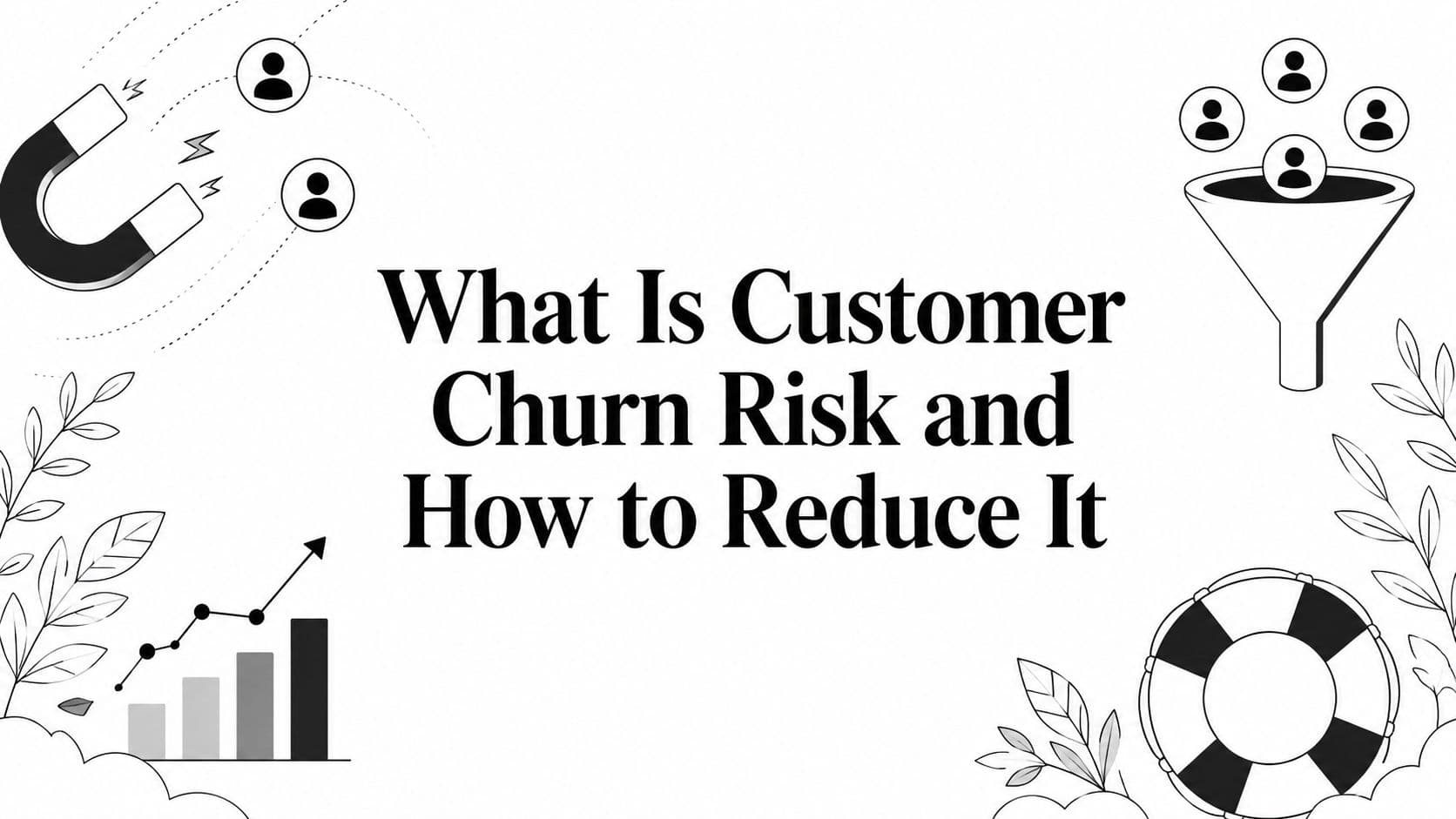 What Is Customer Churn Risk and How to Reduce It