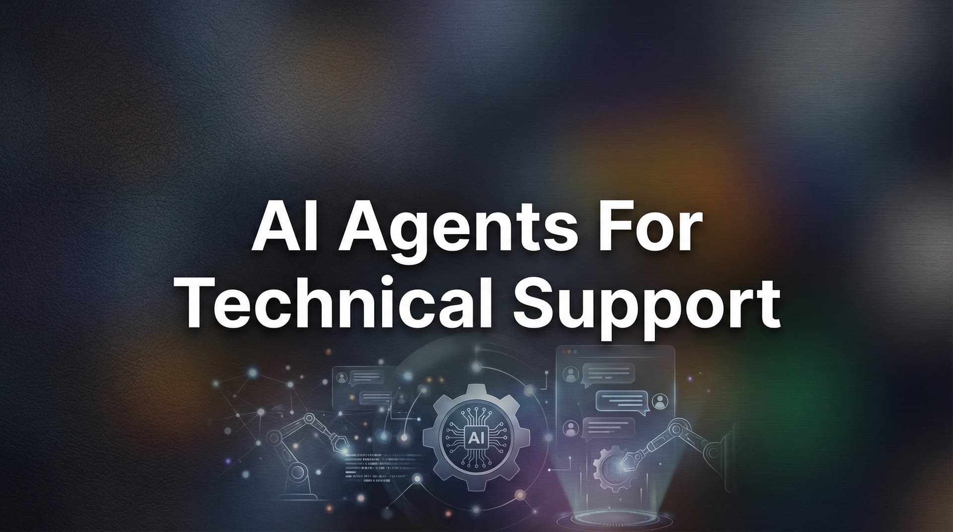 7 Proven Strategies for Deploying AI Agents in Technical Support