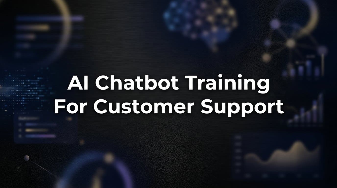 AI Chatbot Training for Customer Support: A Step-by-Step Guide
