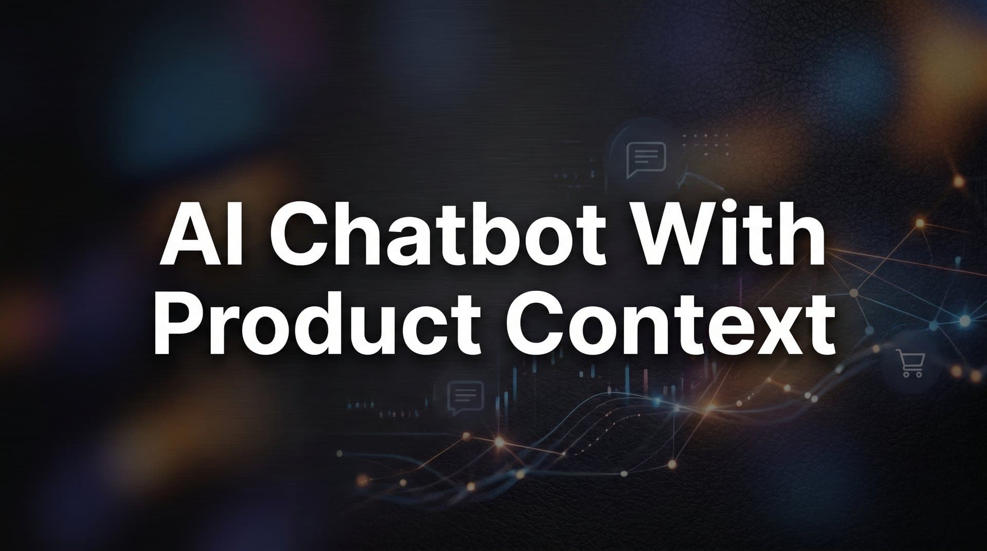 AI Chatbot with Product Context: How Contextual Awareness Transforms Customer Support