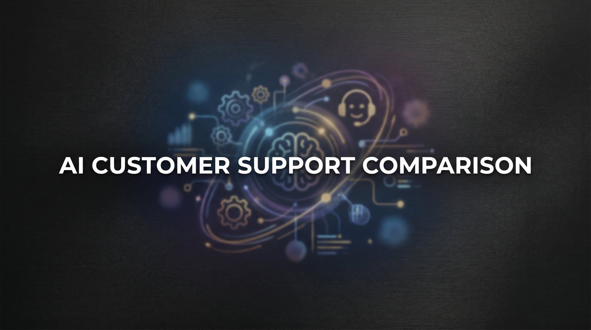 7 Proven Strategies for Comparing AI Customer Support Solutions in 2026