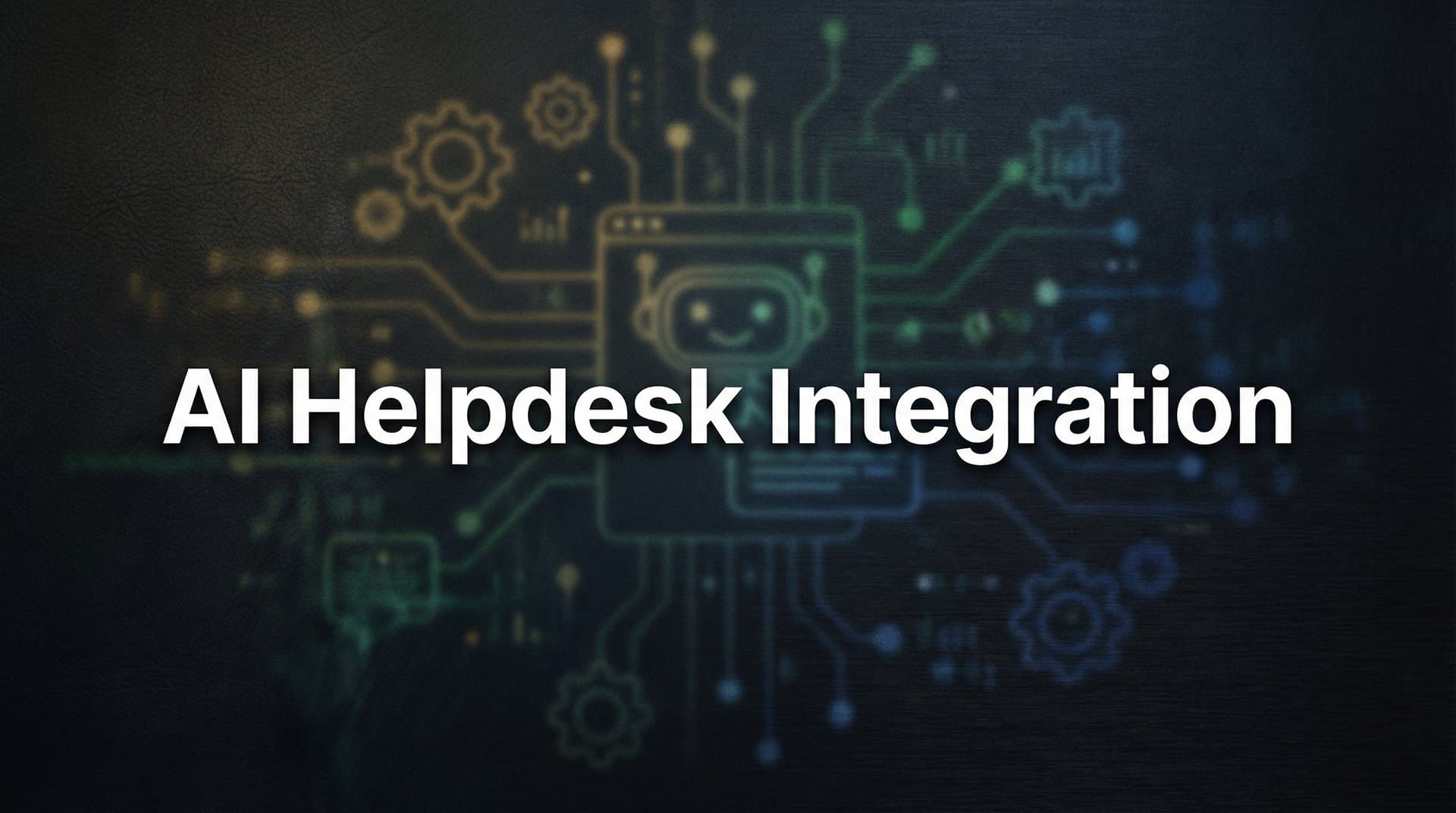 AI Helpdesk Integration: How Modern Support Teams Connect Intelligent Automation to Their Existing Tools