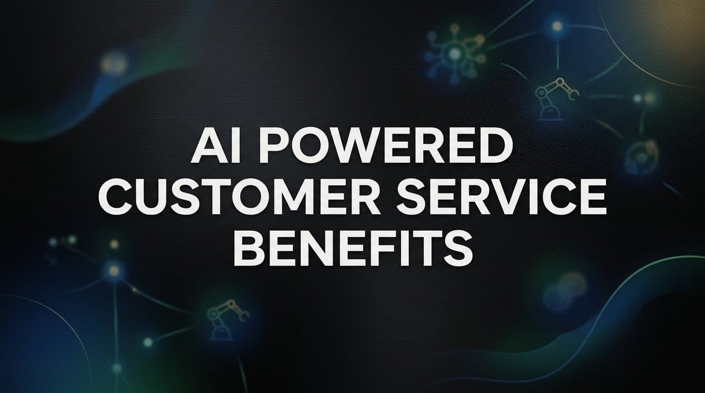 AI Powered Customer Service Benefits: What Modern B2B Teams Actually Gain