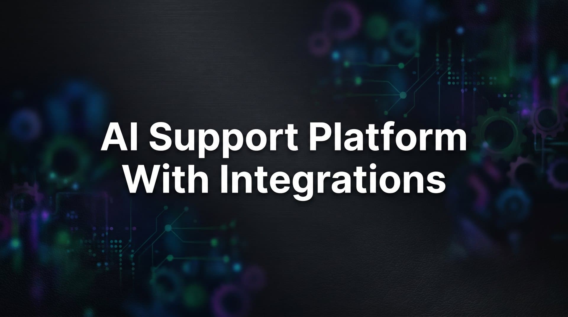9 Best AI Support Platforms With Integrations in 2026