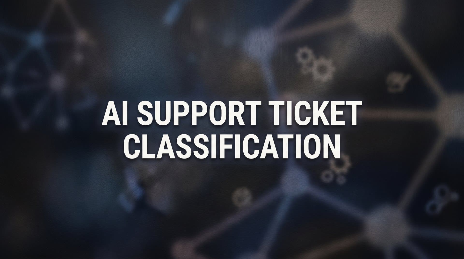 AI Support Ticket Classification: How It Works and Why It Matters for Your Support Team