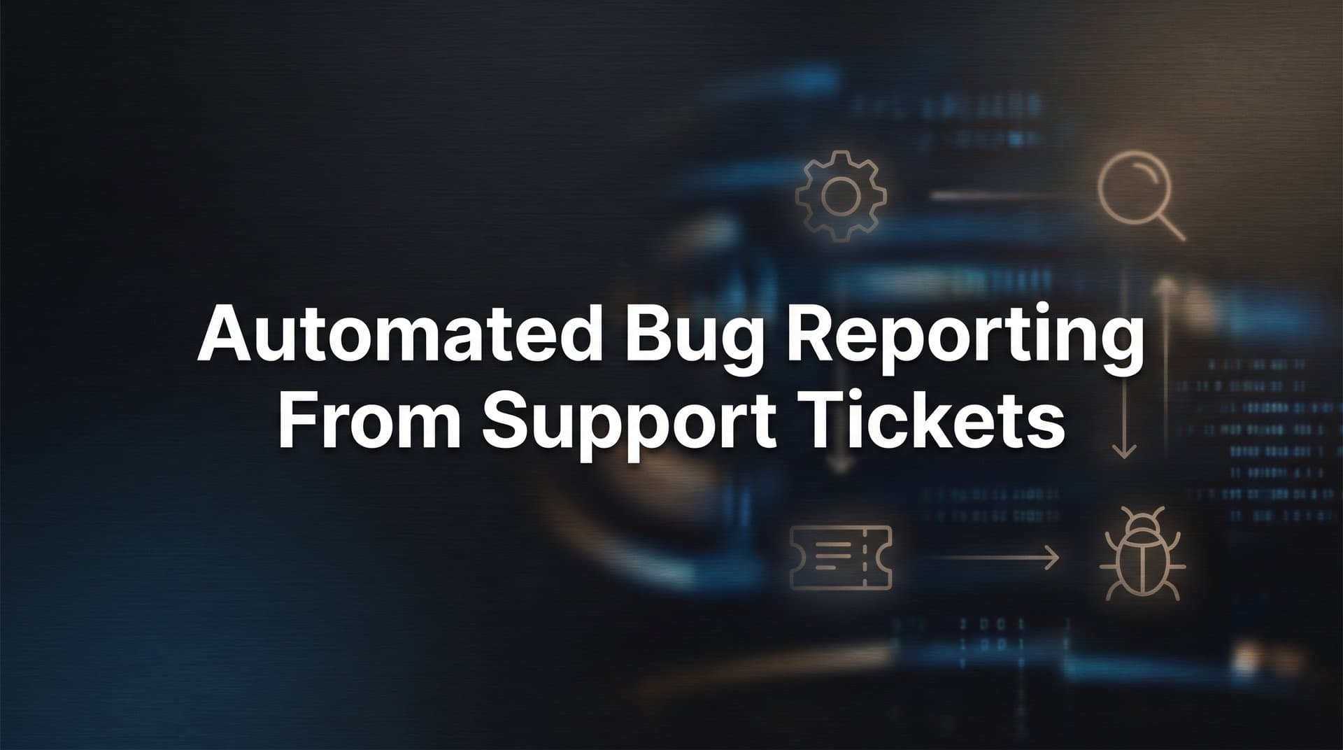 How to Set Up Automated Bug Reporting from Support Tickets: A Complete Implementation Guide