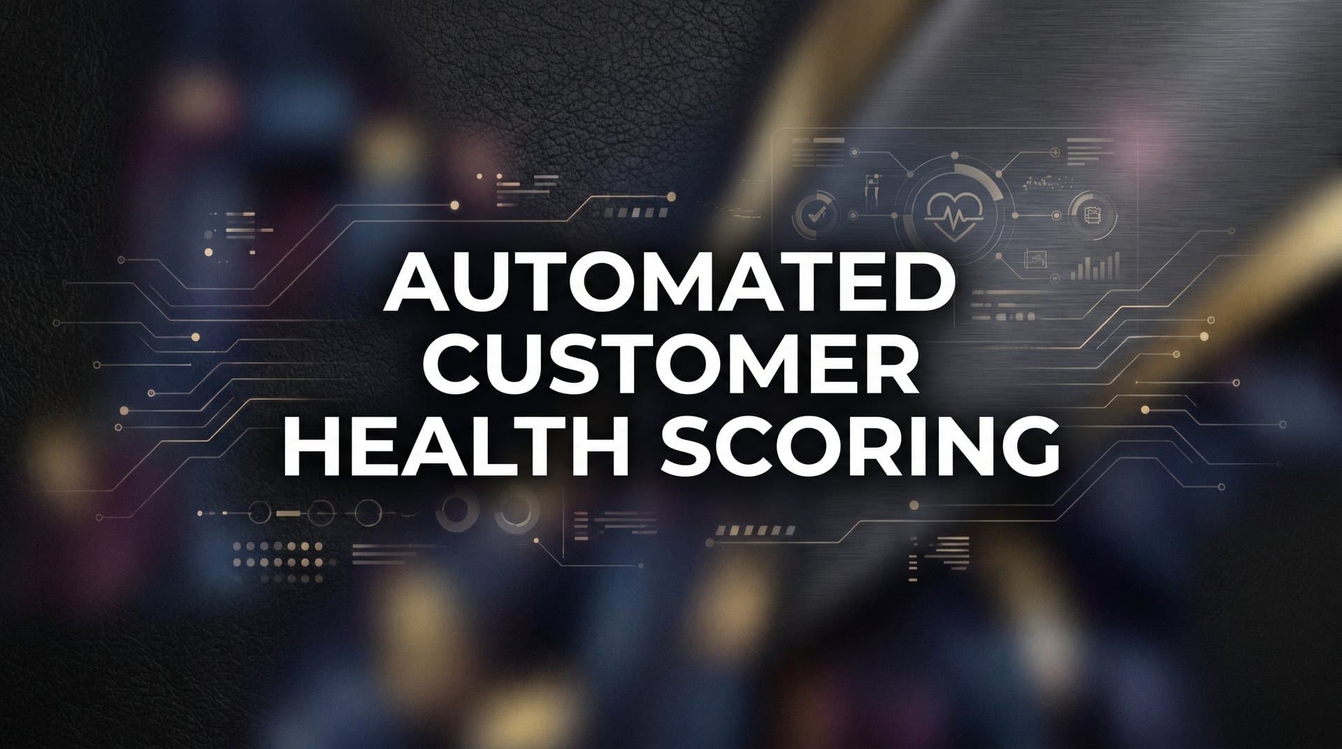 Automated Customer Health Scoring: How AI Transforms Retention Strategy