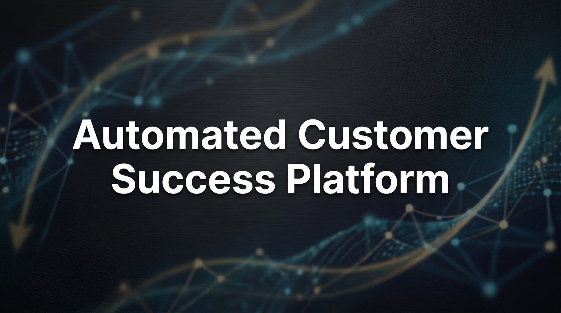 9 Best Automated Customer Success Platforms in 2026