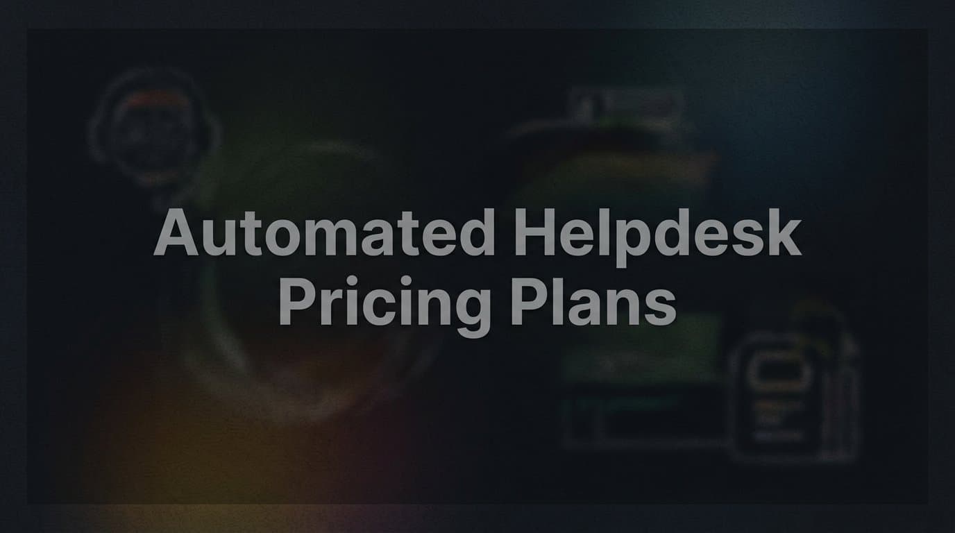 7 Proven Strategies to Evaluate Automated Helpdesk Pricing Plans (Without Getting Burned)