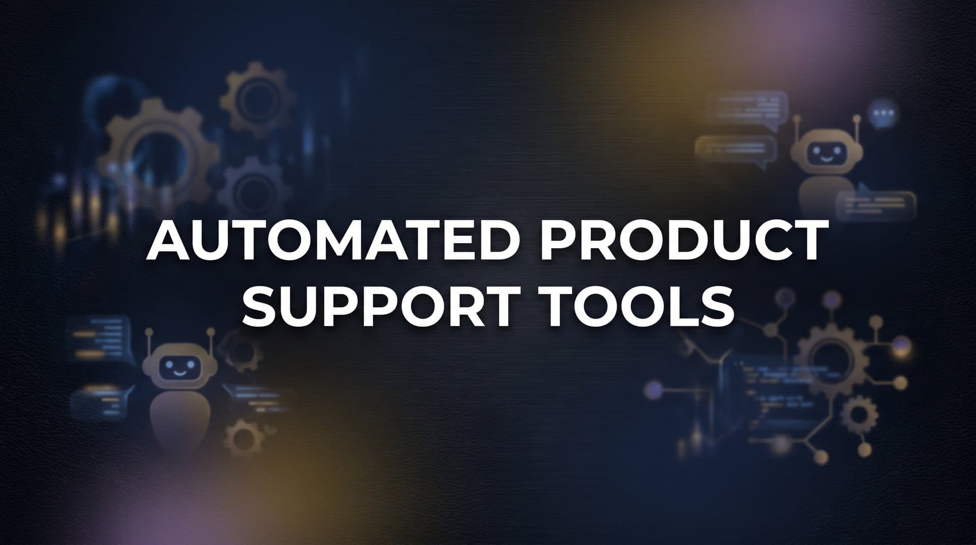 9 Best Automated Product Support Tools in 2026