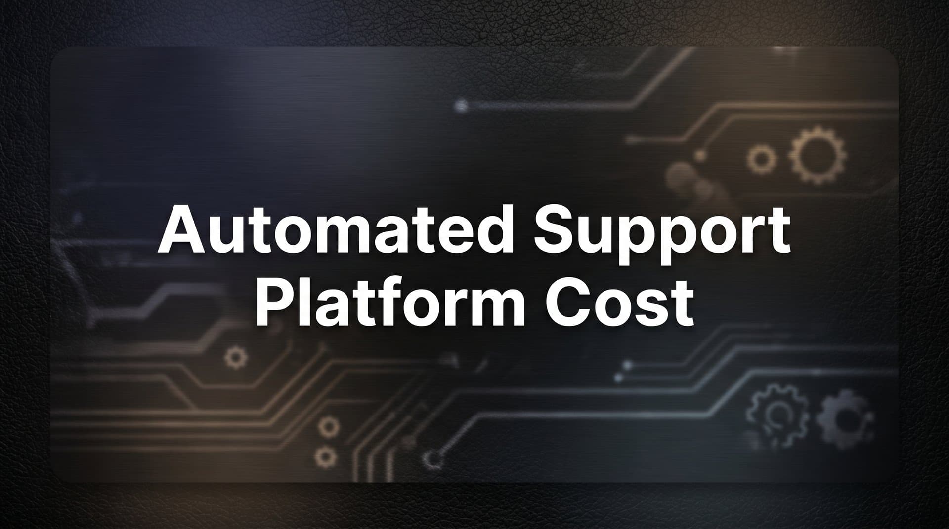 9 Best Automated Support Platforms by Cost in 2026