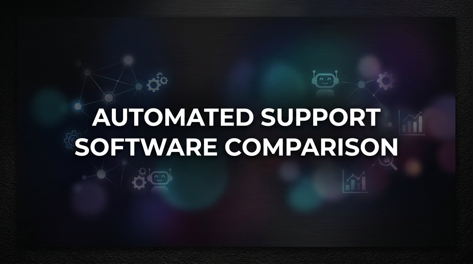 9 Best Automated Support Software Tools Compared for 2026