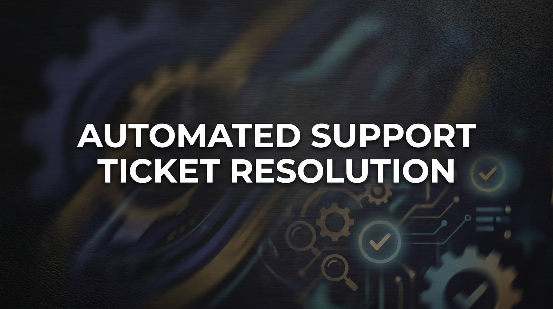 Automated Support Ticket Resolution: How AI Closes Tickets Without Human Intervention