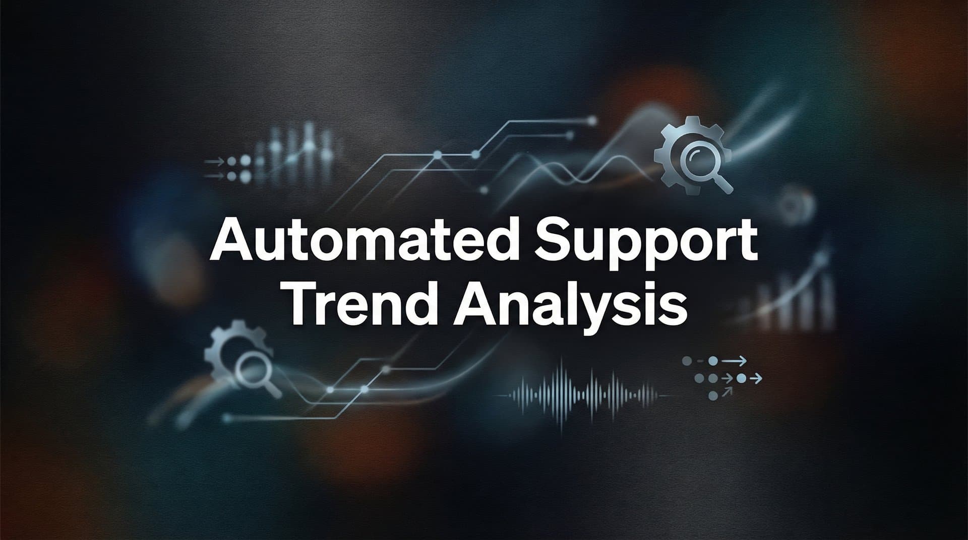 Automated Support Trend Analysis: How AI Transforms Customer Insights Into Action