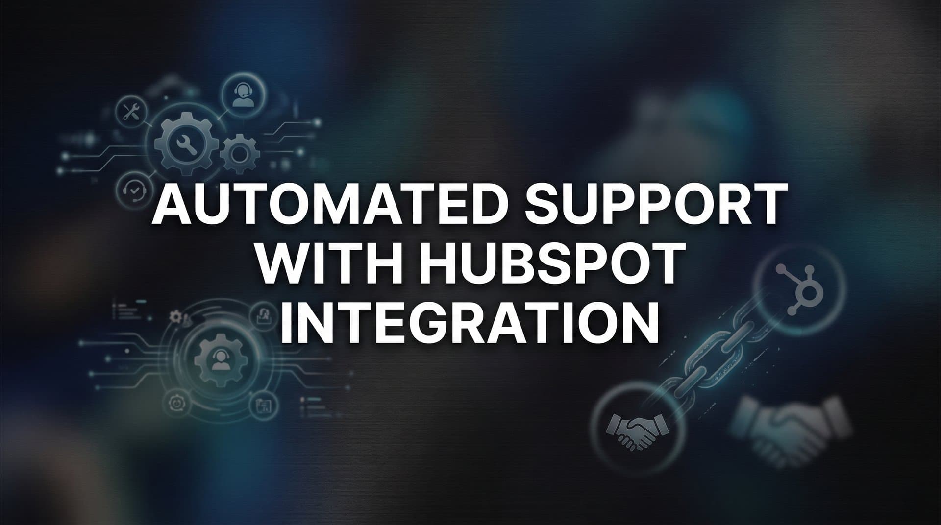 How to Set Up Automated Support with HubSpot Integration: A Step-by-Step Guide