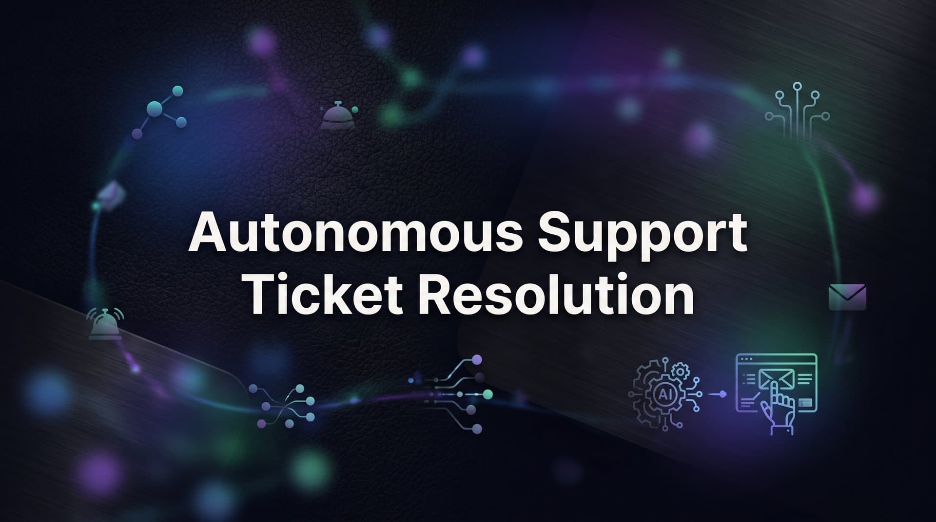 Autonomous Support Ticket Resolution: How AI Handles Customer Issues Without Human Intervention