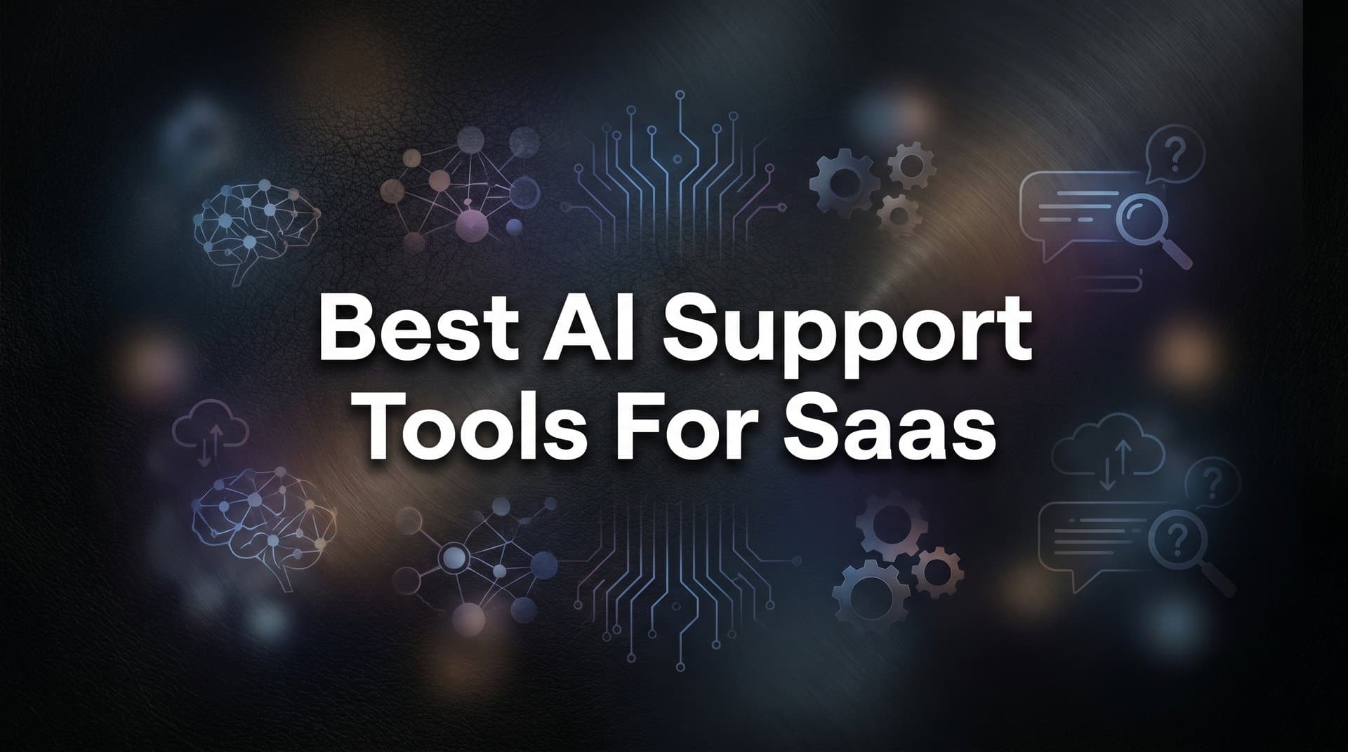 9 Best AI Support Tools for SaaS in 2026
