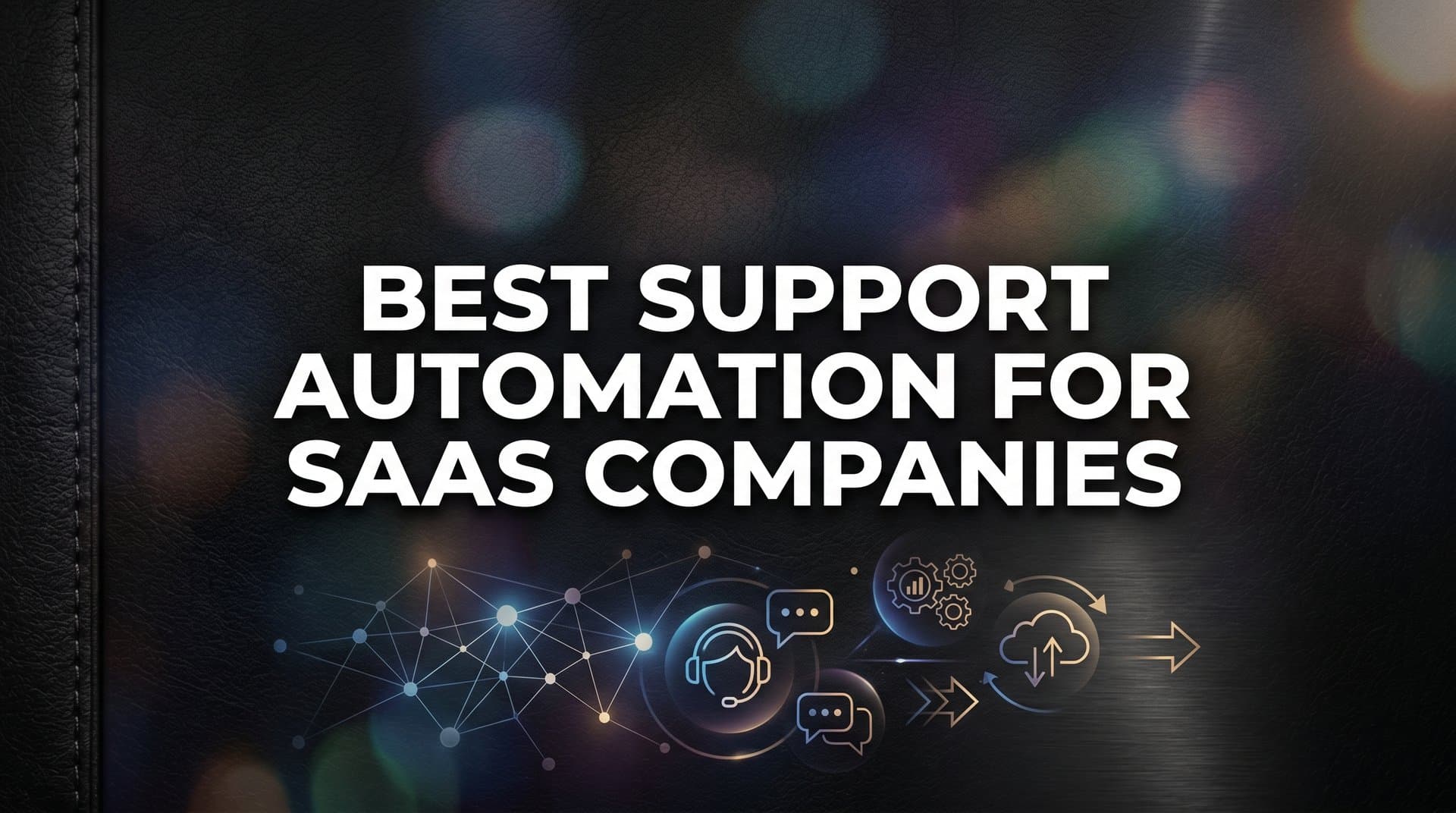 9 Best Support Automation Tools for SaaS Companies in 2026
