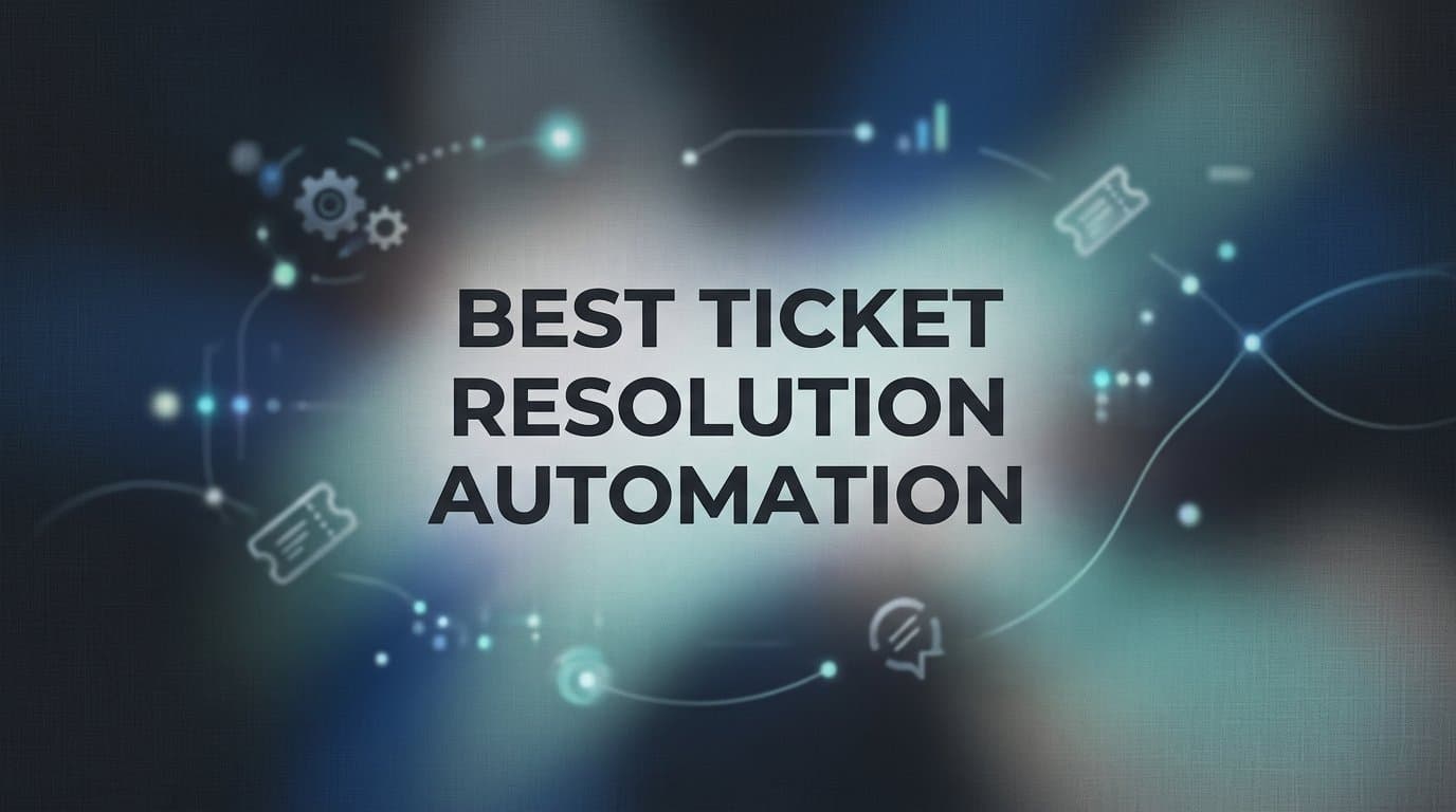9 Best Ticket Resolution Automation Tools in 2026