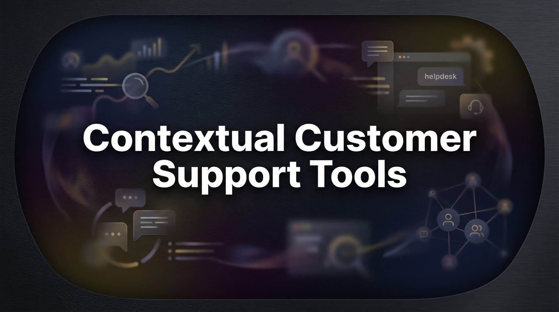 9 Best Contextual Customer Support Tools in 2026