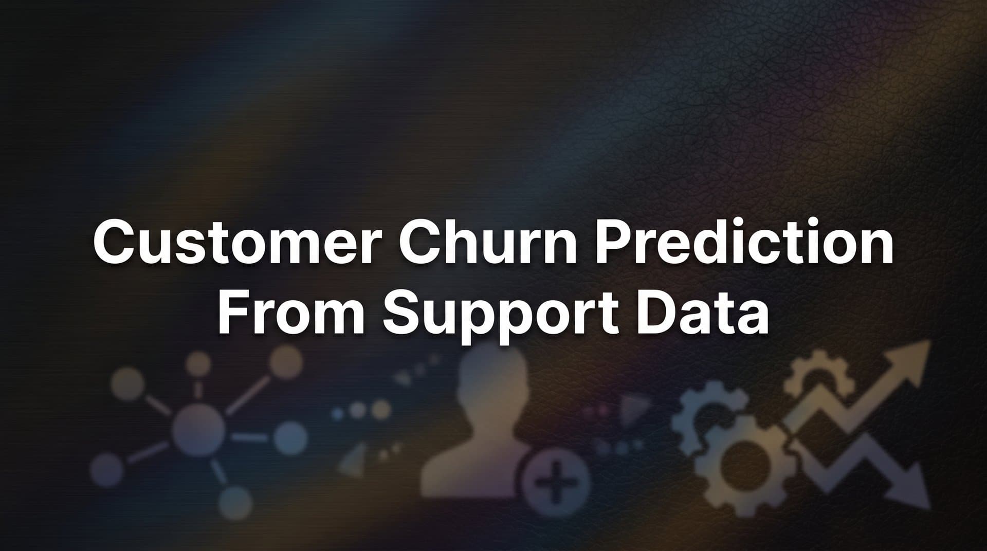 Customer Churn Prediction from Support Data: How Your Helpdesk Holds the Key to Retention