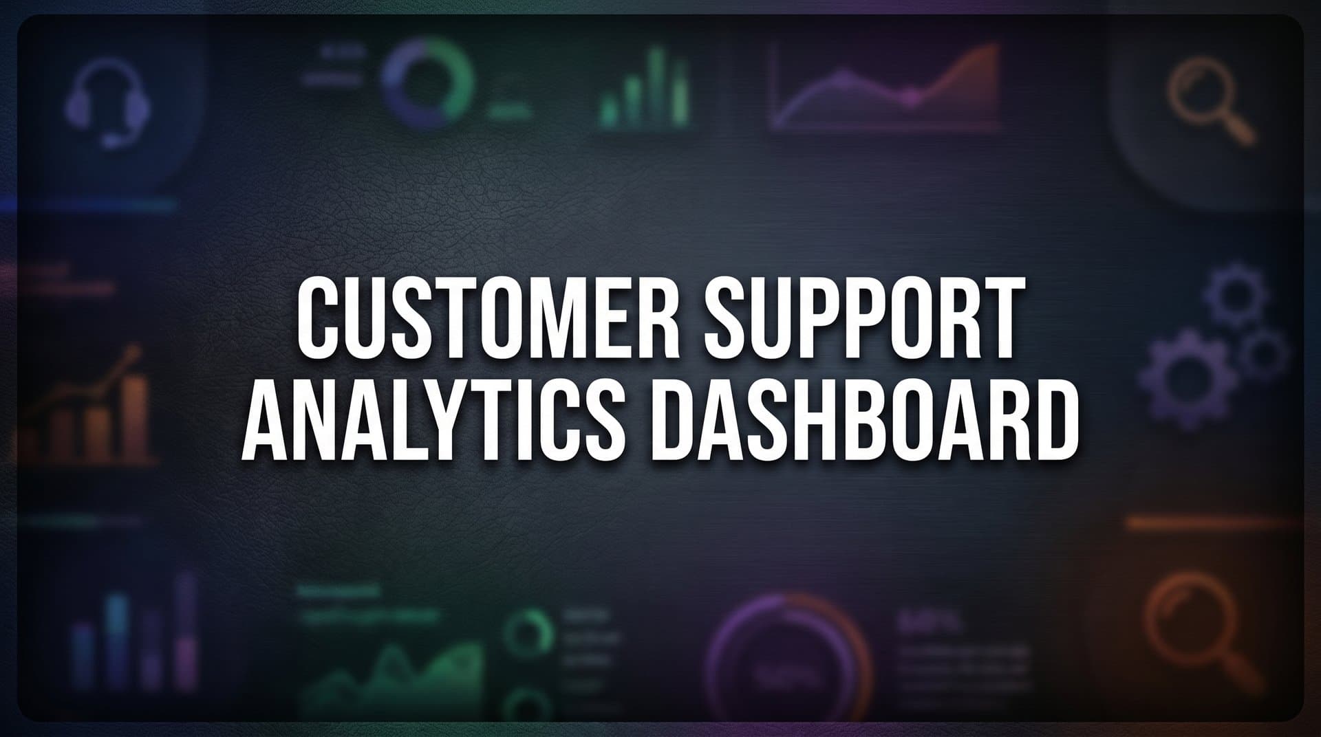9 Best Customer Support Analytics Dashboards in 2026