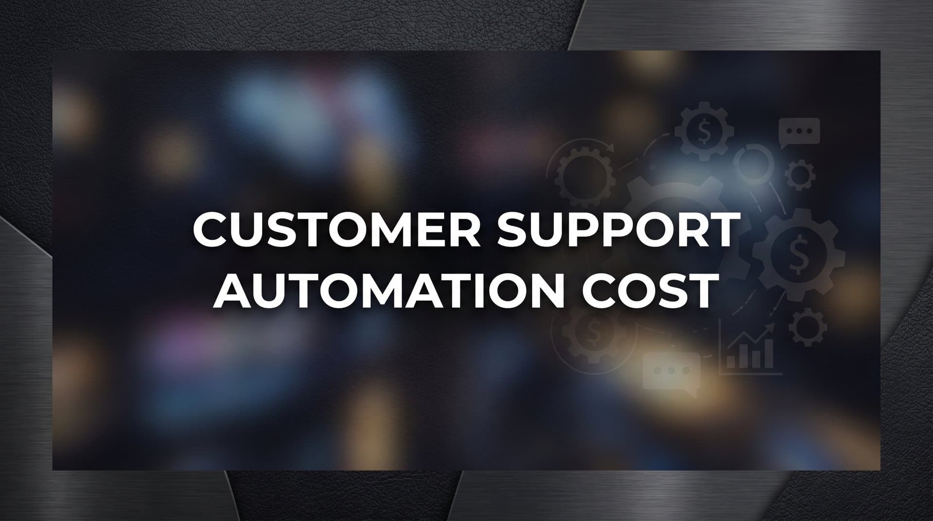 Customer Support Automation Cost: A Complete Breakdown for B2B Teams