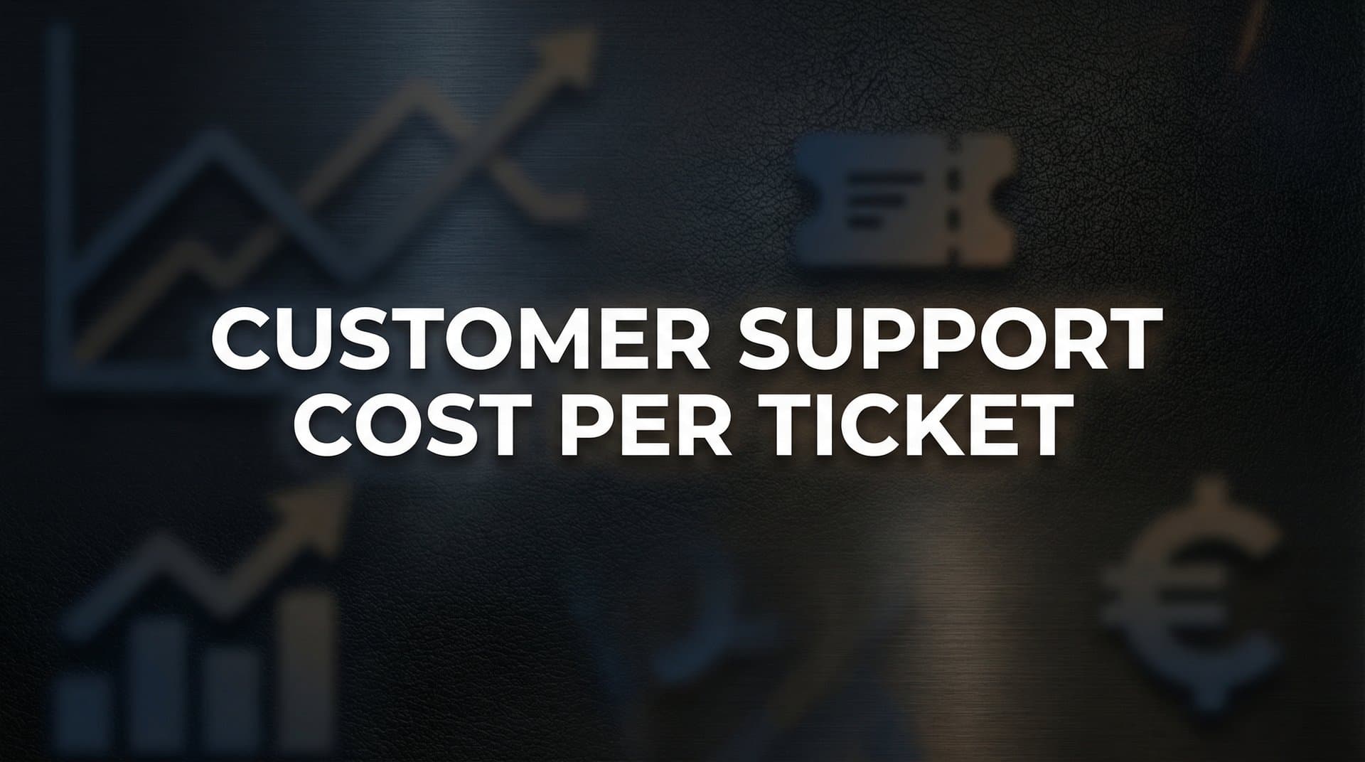 Customer Support Cost Per Ticket: How to Calculate, Benchmark, and Reduce It