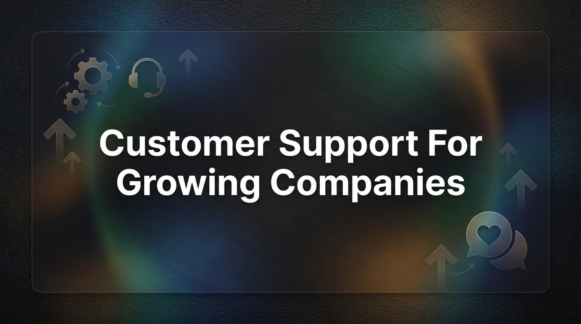 9 Best Customer Support Tools for Growing Companies in 2026