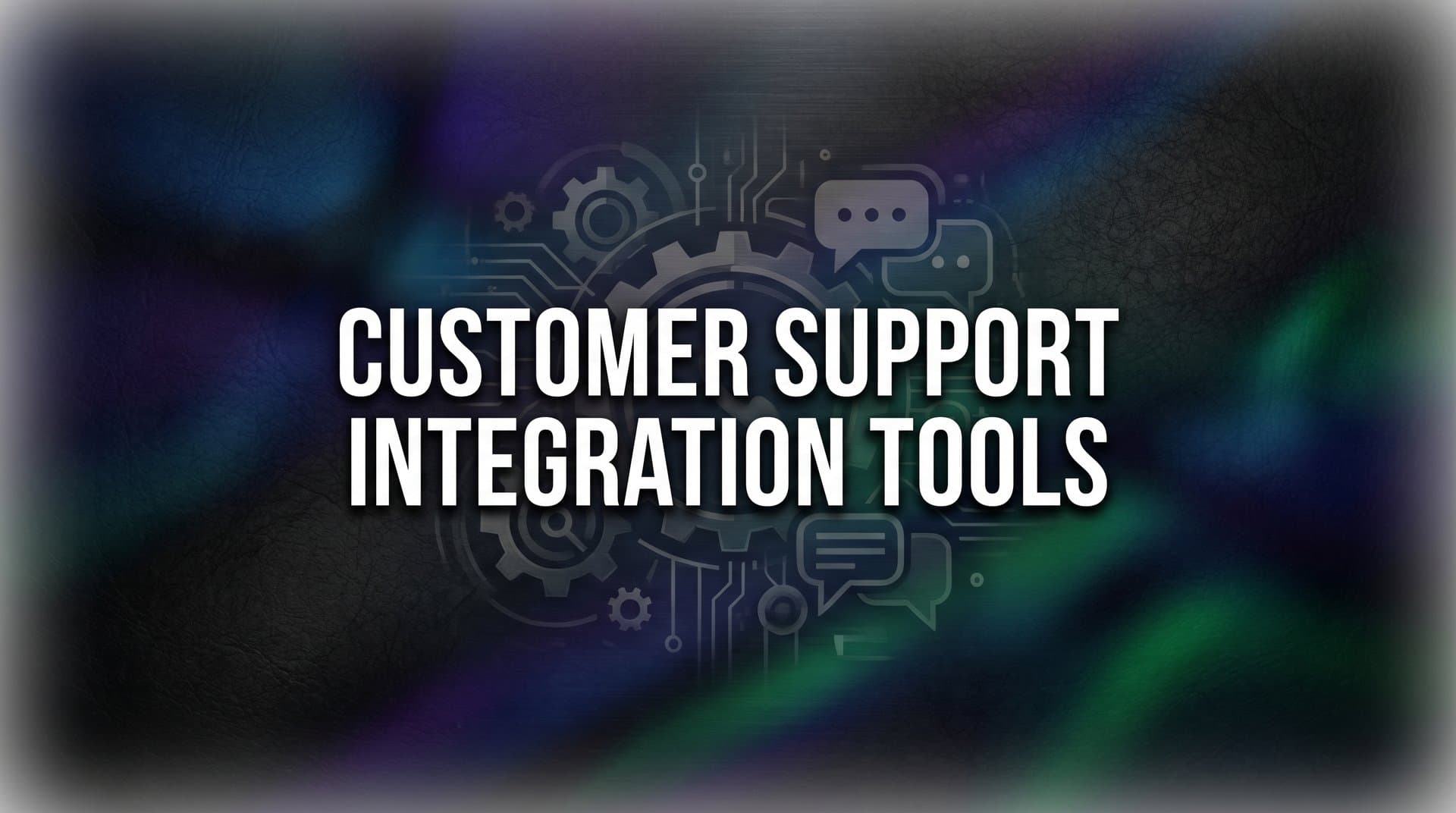 9 Best Customer Support Integration Tools in 2026