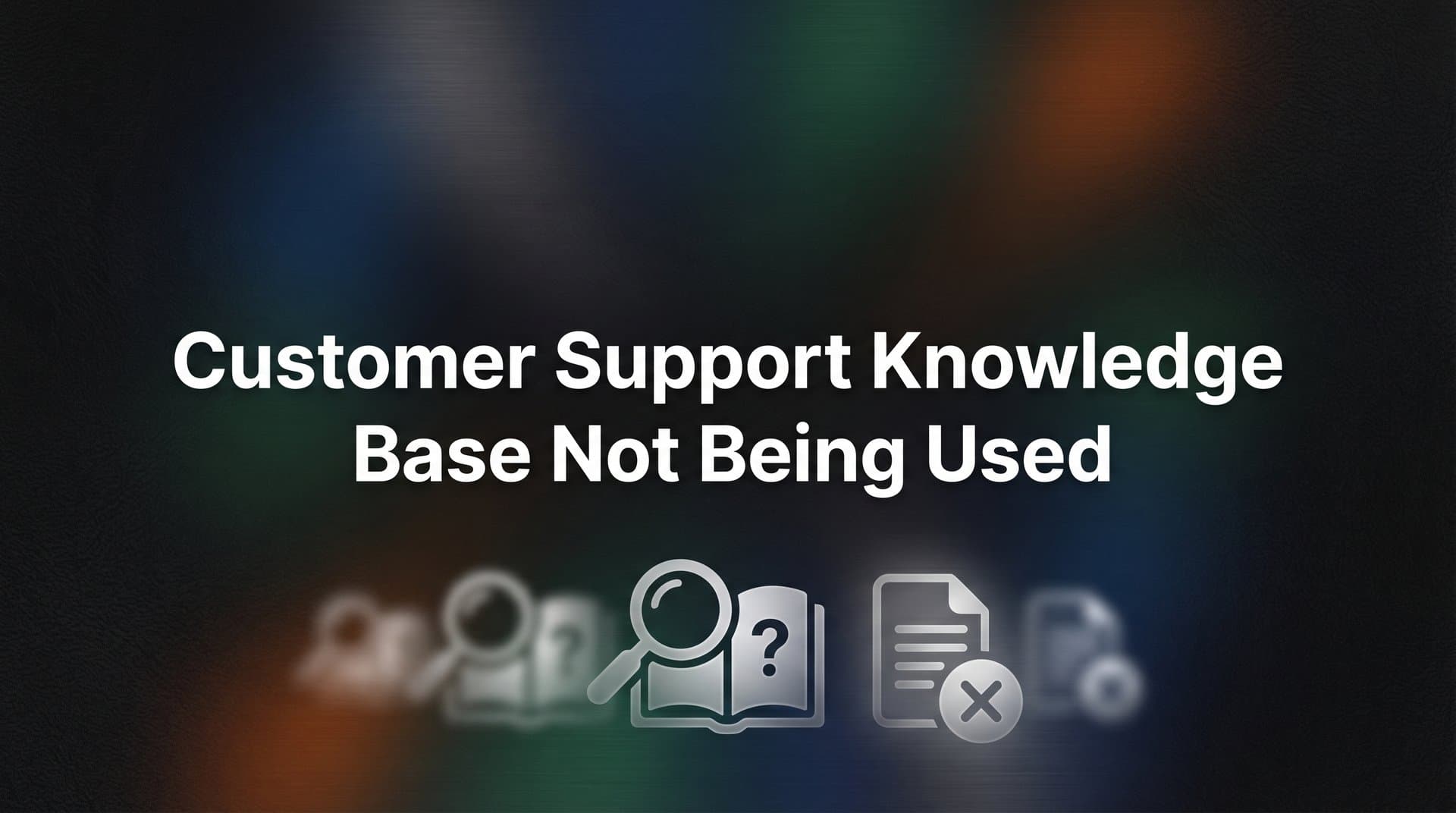 How to Fix a Customer Support Knowledge Base That No One Uses: A Step-by-Step Recovery Plan