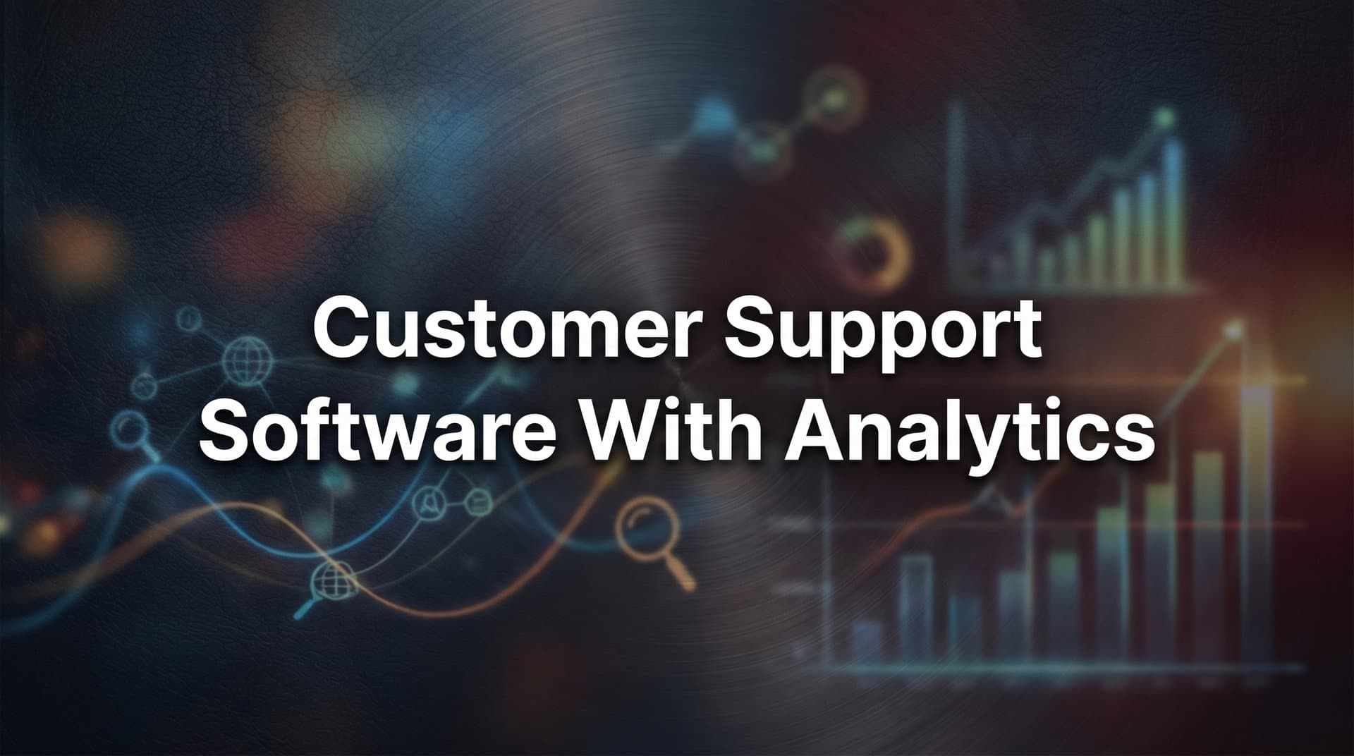 9 Best Customer Support Software with Analytics in 2026