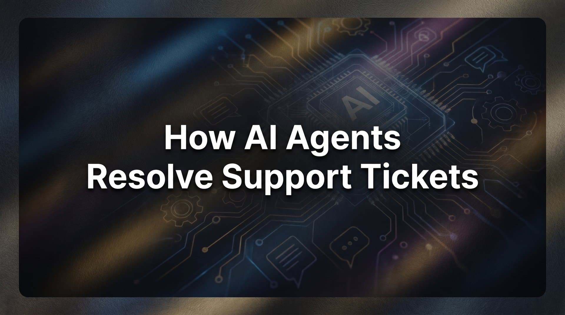 How AI Agents Resolve Support Tickets: The Complete Breakdown