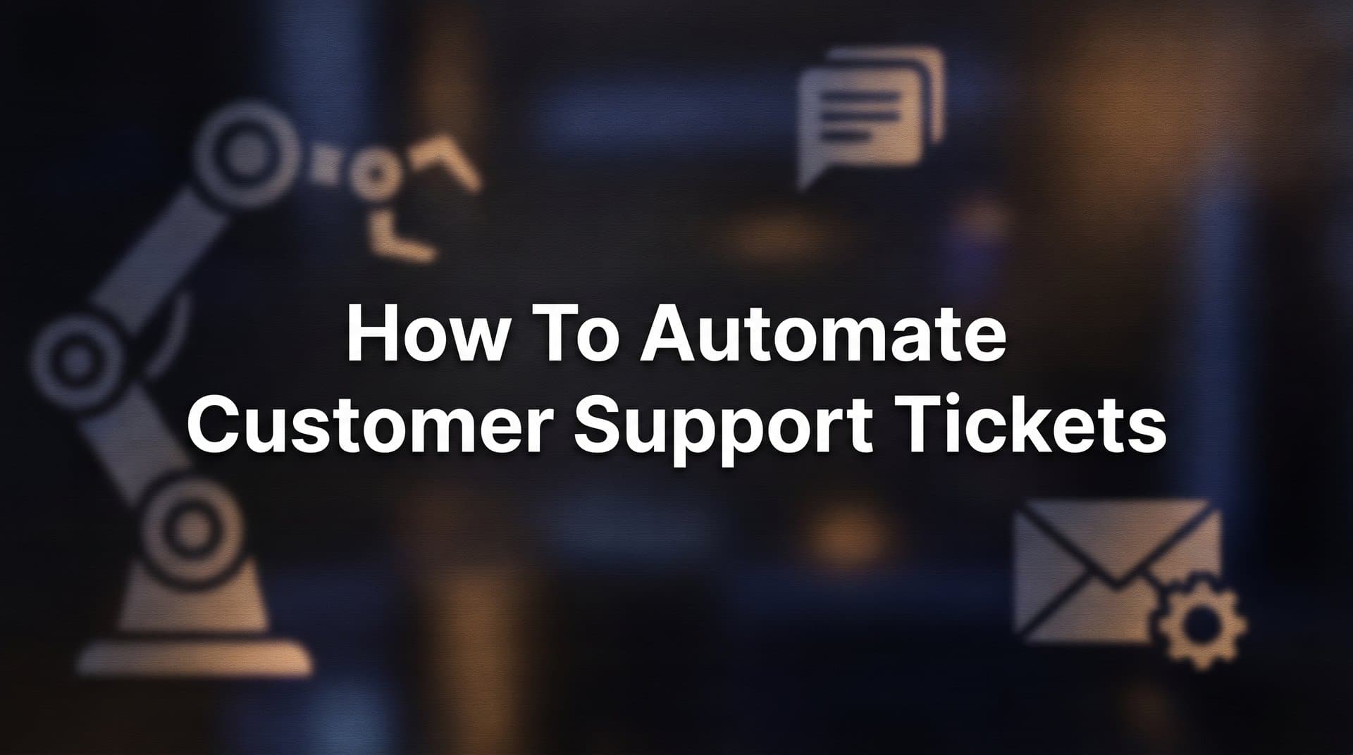 How to Automate Customer Support Tickets: A 6-Step Implementation Guide