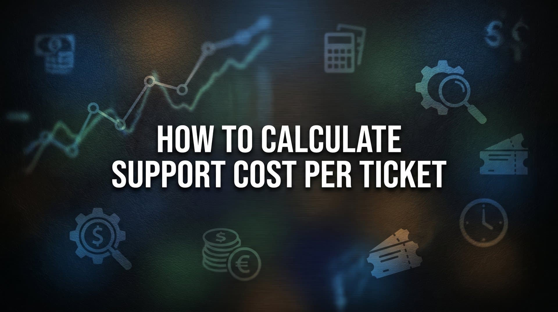 How to Calculate Support Cost Per Ticket: A Step-by-Step Guide for B2B Teams