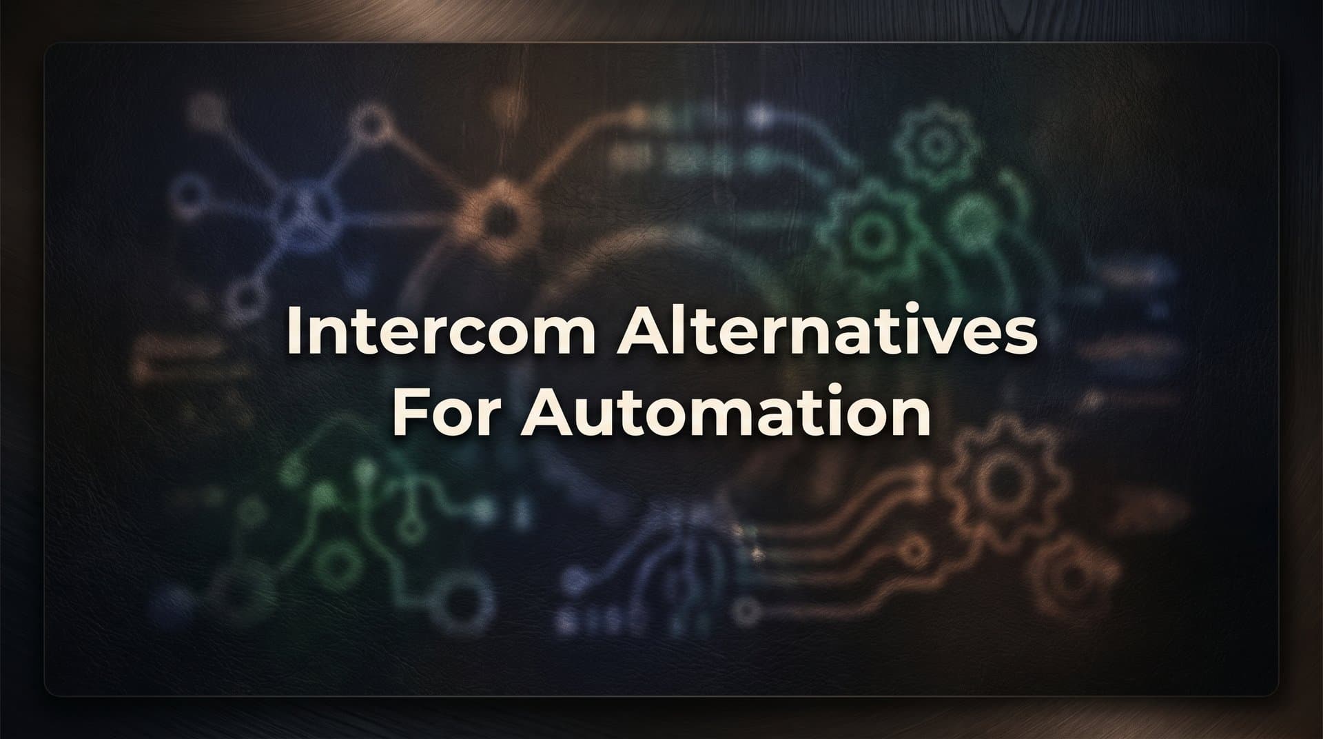 9 Best Intercom Alternatives for Automation in 2026