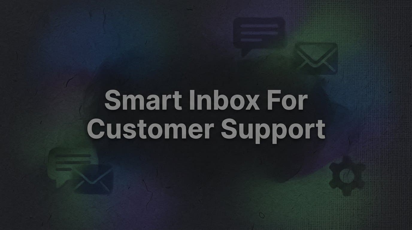 7 Smart Inbox Strategies to Transform Your Customer Support Operations