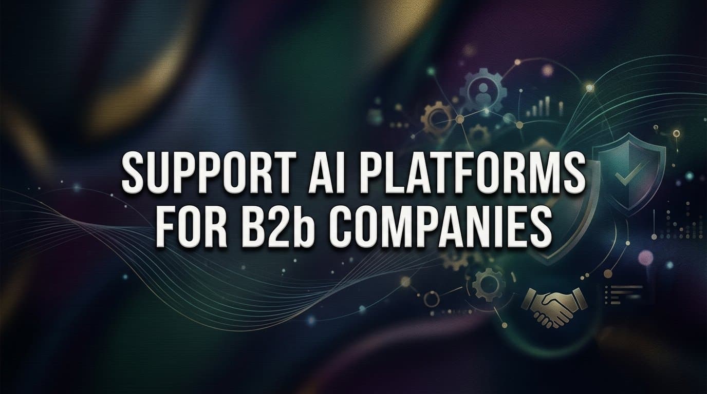 9 Best Support AI Platforms for B2B Companies in 2026