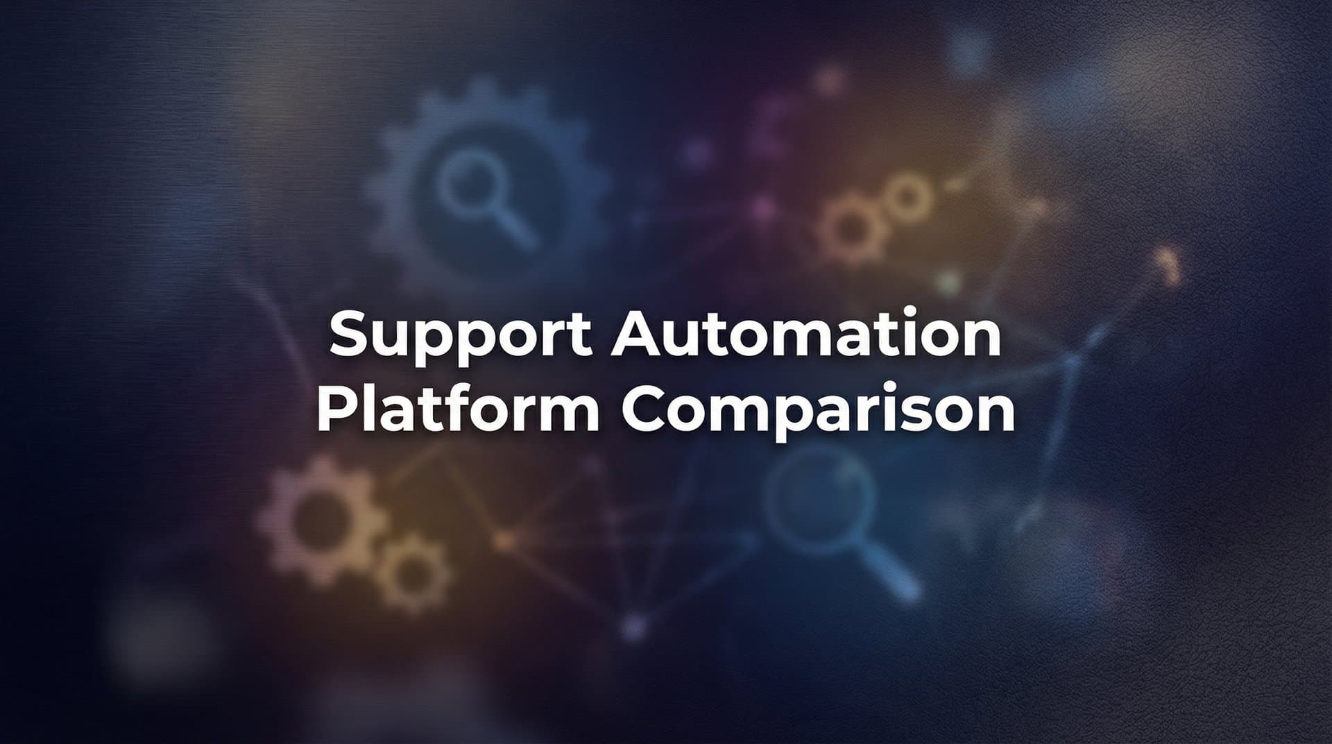 9 Best Support Automation Platforms for B2B Teams in 2026