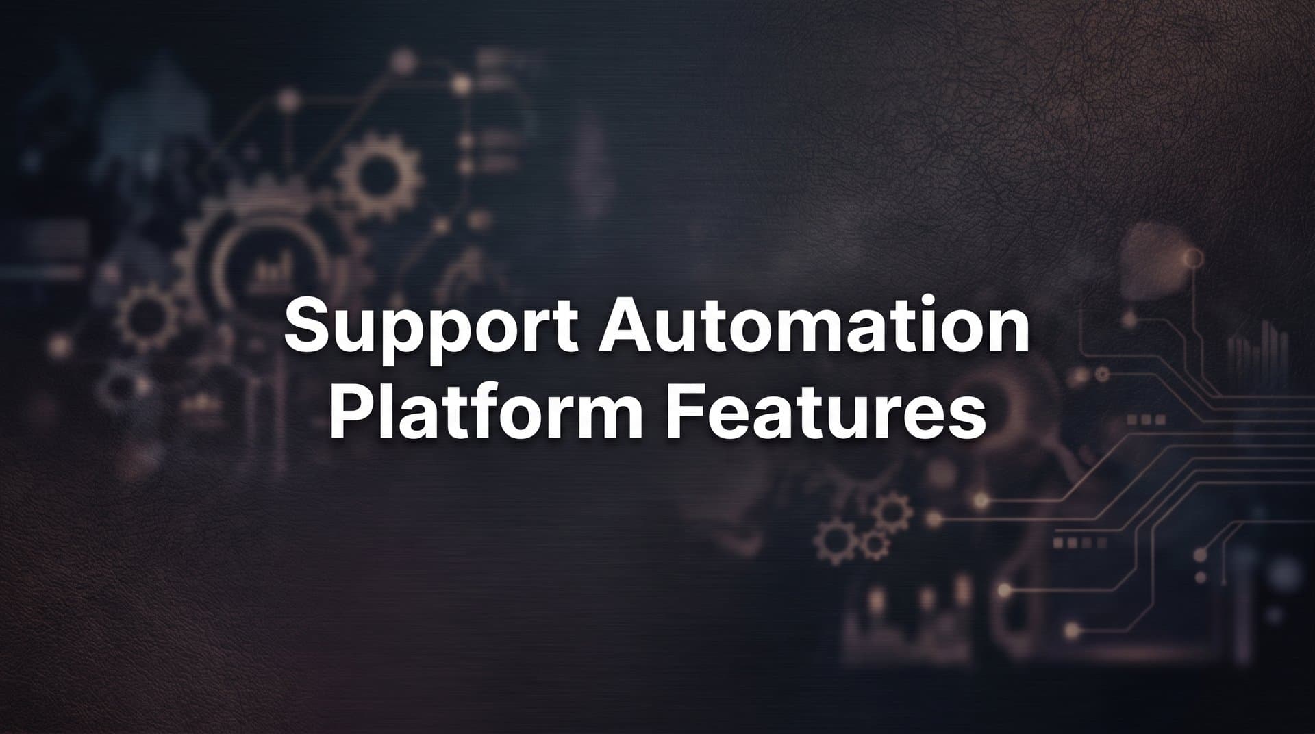 9 Best Support Automation Platforms to Transform Your Customer Service in 2026