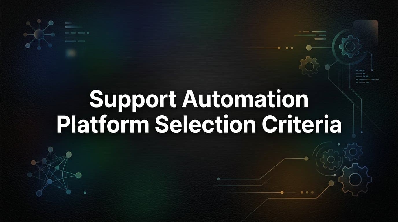 9 Best Support Automation Platforms in 2026: Selection Criteria & Top Picks