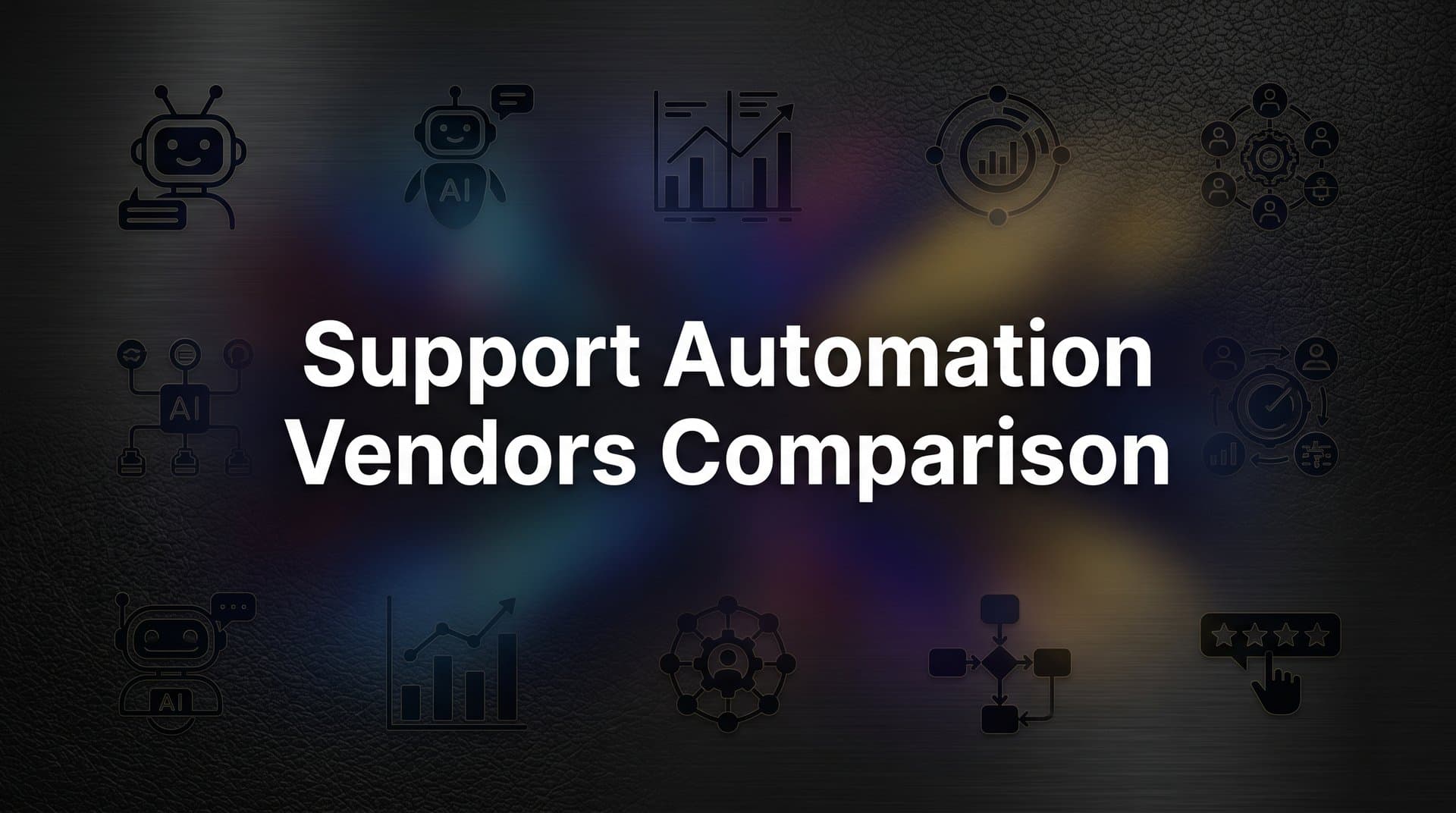 9 Best Support Automation Vendors Compared for 2026