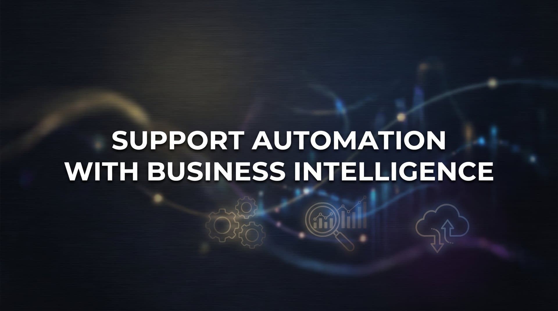 Support Automation with Business Intelligence: How Smart Data Transforms Customer Service