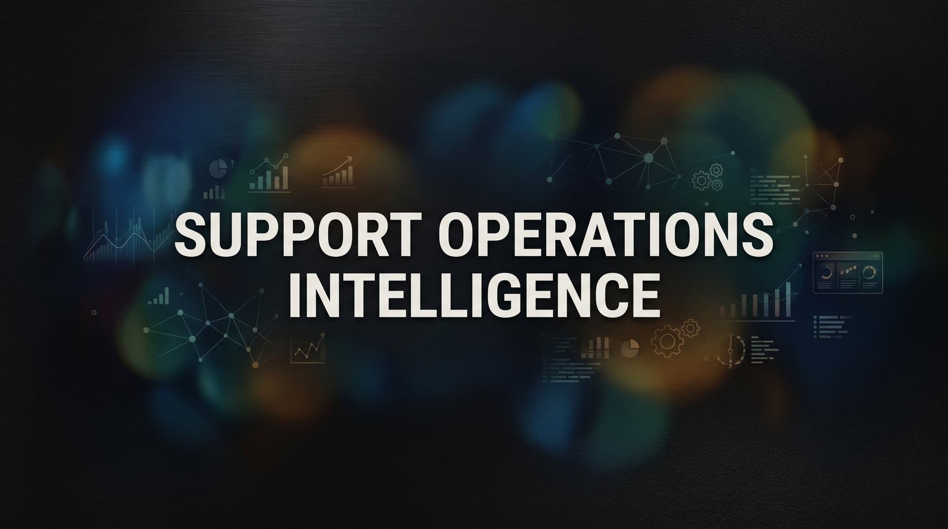 Support Operations Intelligence: What It Is and Why It's Transforming Customer Support