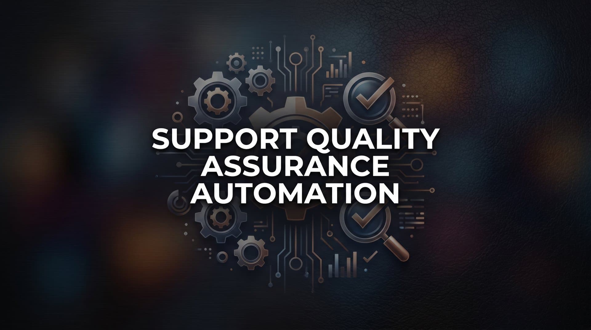 7 Proven Strategies for Support Quality Assurance Automation That Actually Work