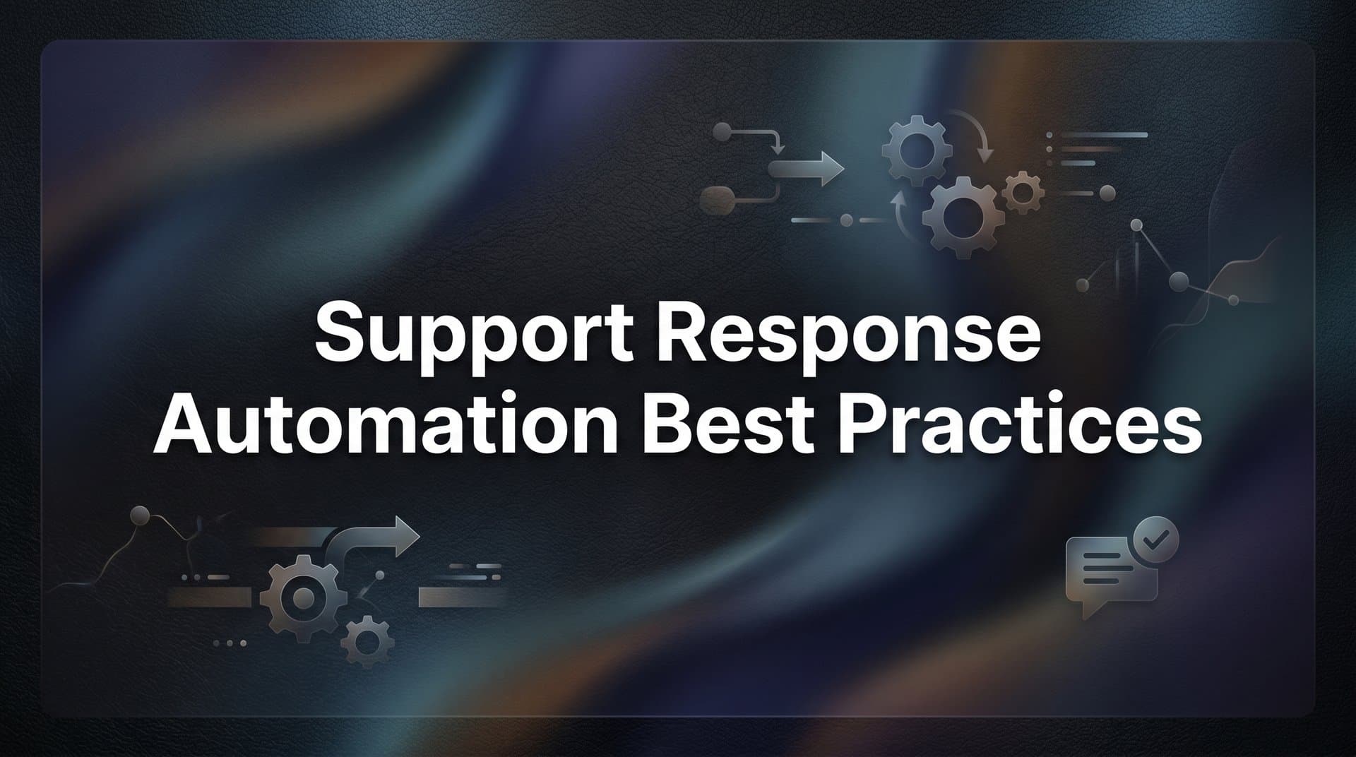 8 Support Response Automation Best Practices That Actually Scale