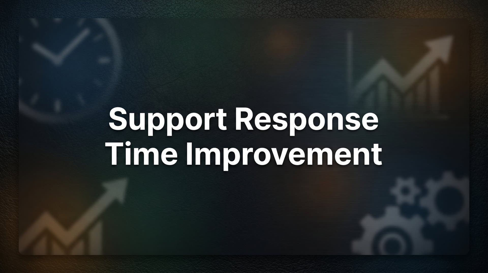 How to Improve Support Response Time: A 6-Step Action Plan for B2B Teams