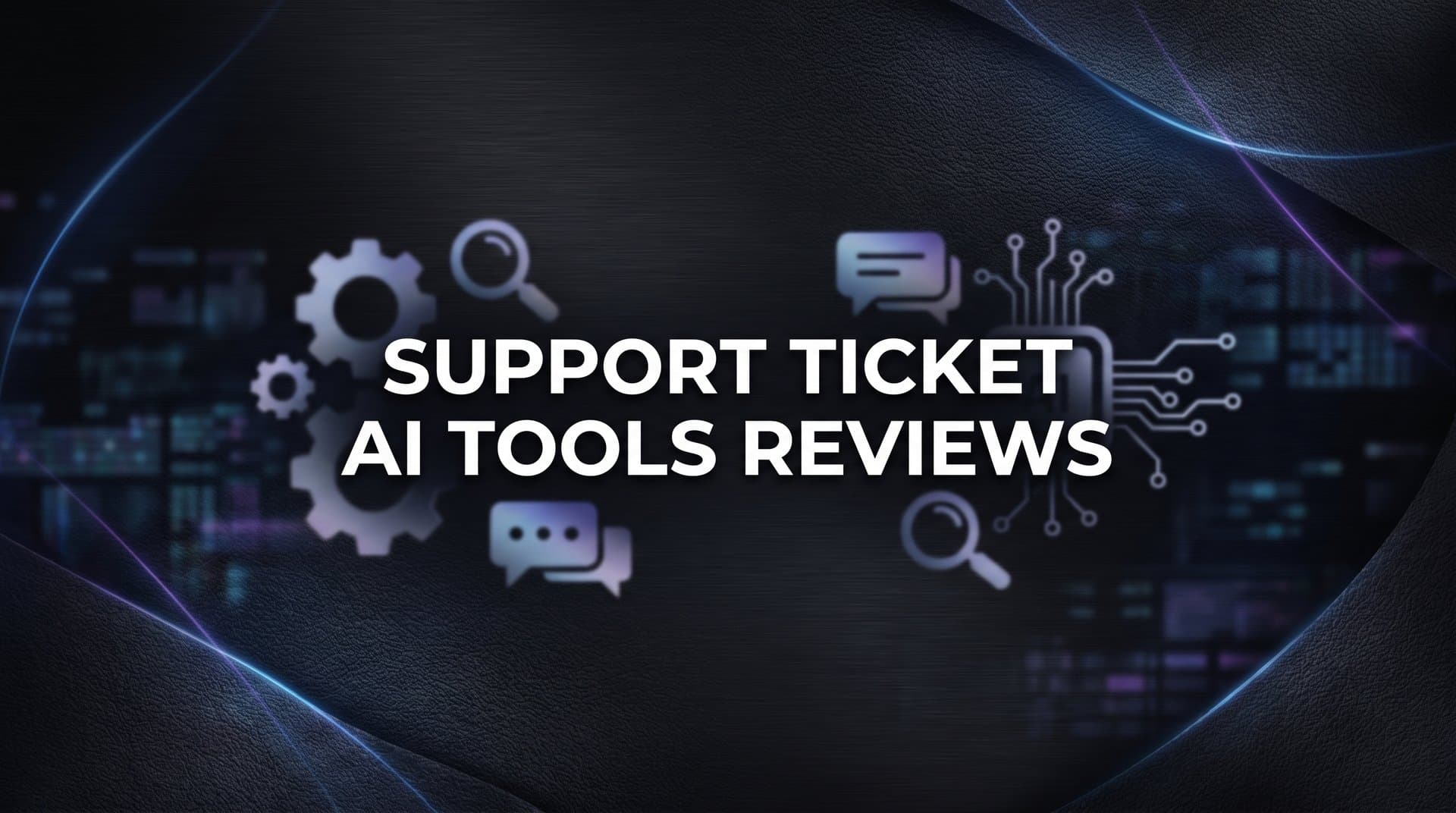 9 Best Support Ticket AI Tools Reviewed for 2026
