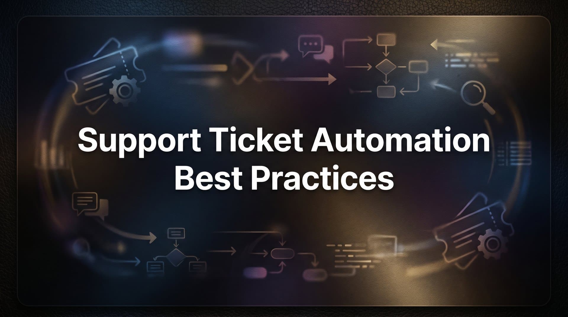 8 Support Ticket Automation Best Practices That Actually Reduce Resolution Time