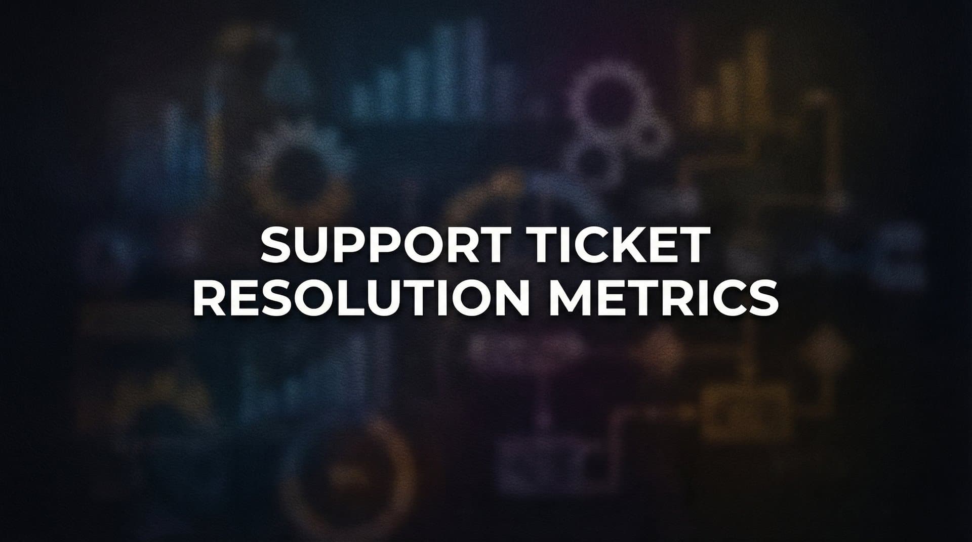 9 Best Tools for Tracking Support Ticket Resolution Metrics in 2026
